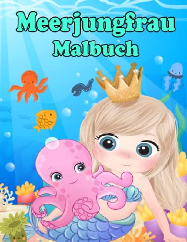 Meerjungfrau Malbuch: Malen Für Kinder Ab 4 Jahren | Malbücher Für Mädchen | Ausmalen Perfektes Geschenk | Zaubermalbuch Meerestieren | Activity-Buch Und Kindermalbuch