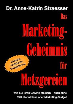 Das Marketing-Geheimnis für Metzgereien