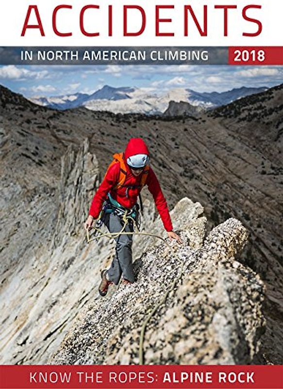 Accidents in North American Climbing 2018: Number 3; Issue 71 (Accidents in North American Mountaineering)