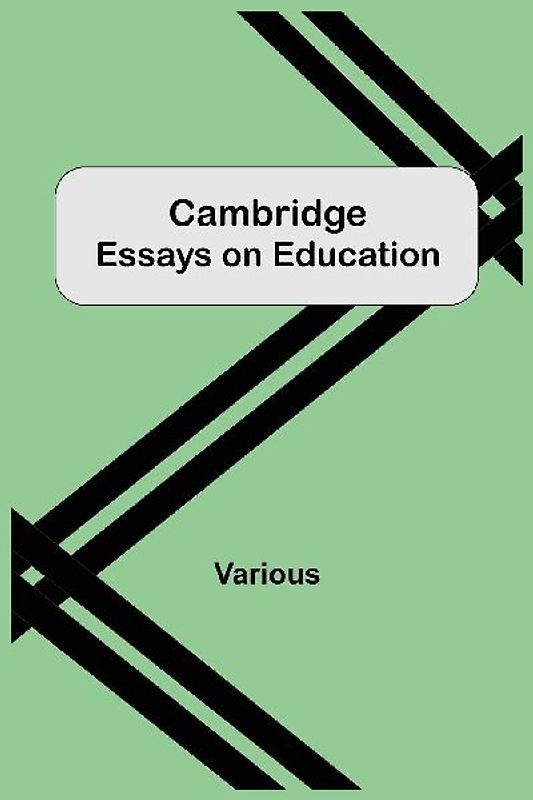 Cambridge Essays On Education