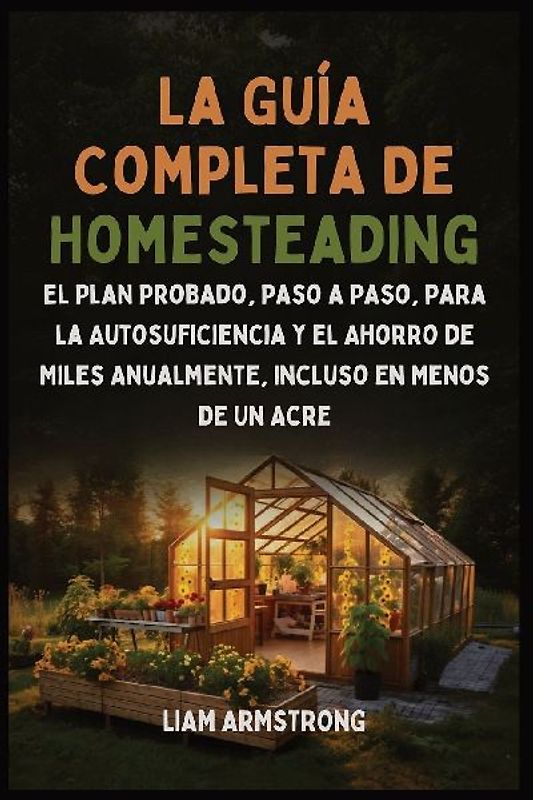 La Guía Completa De Homesteading
