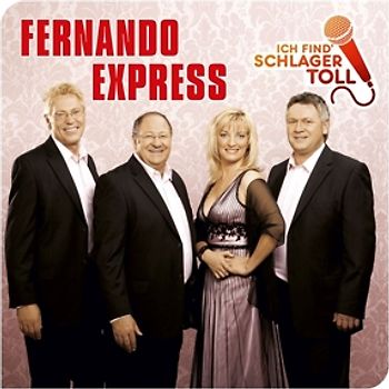 Fernando Express - Ich Find' Schlager Toll (Das Beste)