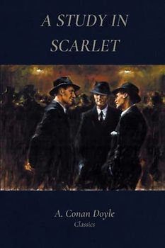 A Study in Scarlet: Classic Illustrated Edition