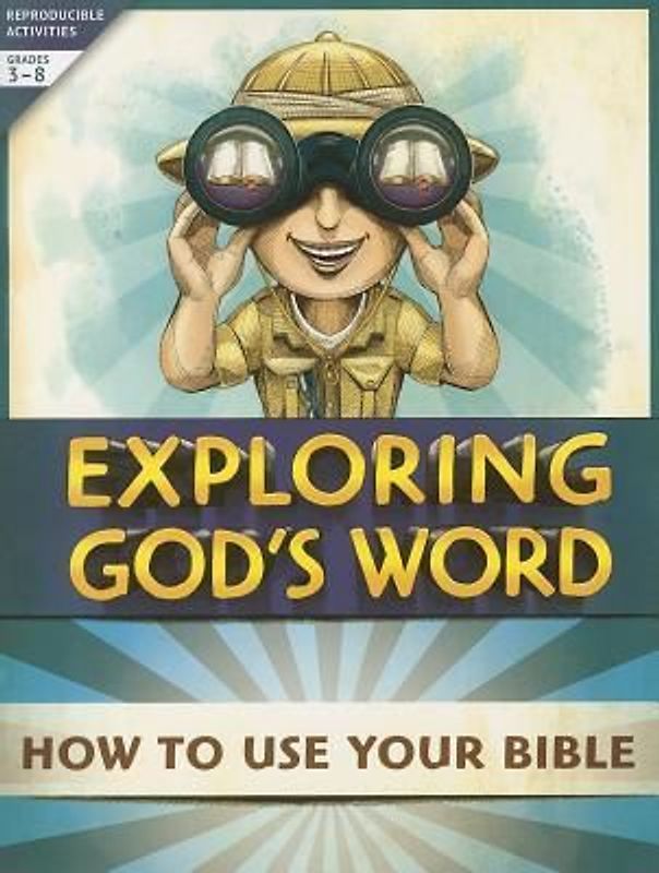 Exploring God's Word: How to Use Your Bible
