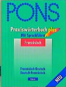 PONS Praxiswörterbuch plus. Mit Sprachführer / Französisch-Deutsch /Deutsch-Französisch