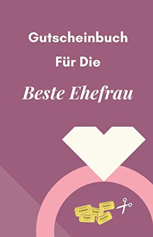 Gutscheinbuch Für Die Beste Ehefrau: Blanko Gutscheinheft zum Selber Ausfüllen als Geschenk für die Ehefrau | Gutscheinbuch für Paare