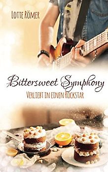 Bittersweet Symphony - Verliebt in einen Rockstar (New York Lovestorys, Band 7)