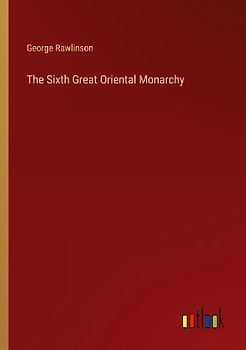 The Sixth Great Oriental Monarchy