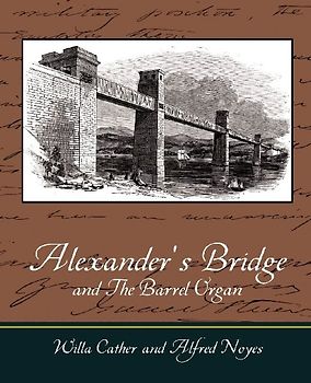 Alexander's Bridge and The Barrel Organ