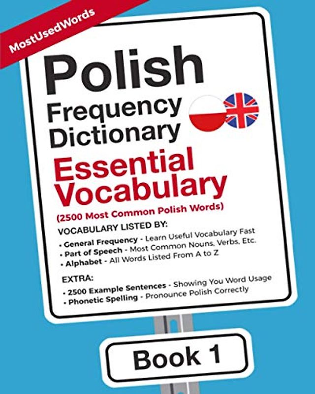 Polish Frequency Dictionary - Essential Vocabulary: 2500 Most Common Polish Words (Learn Polish with the Polish Frequency Dictionaries, Band 1)