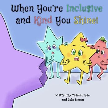 When You're Inclusive and Kind You Shine! (Stella Shines!)