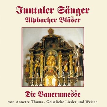Inntaler Sänger - Die Bauernmesse Von Annette Thoma