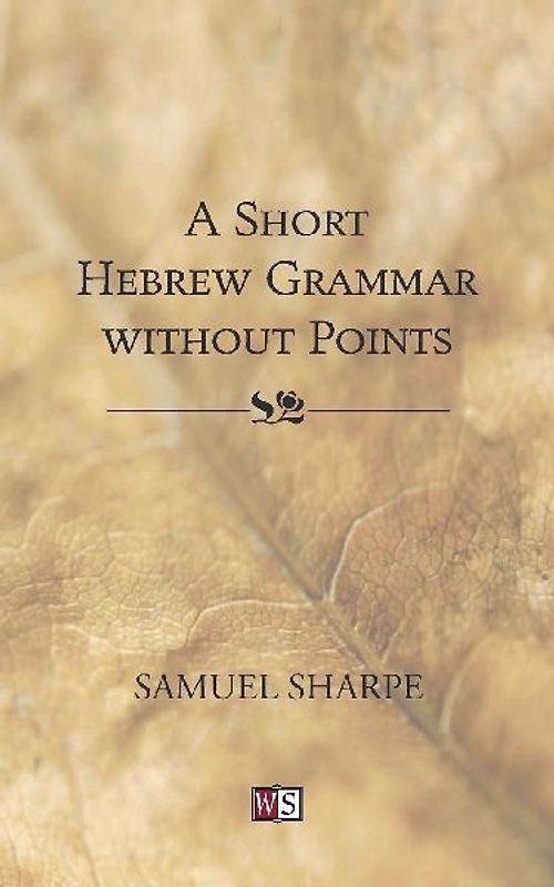A Short Hebrew Grammar without Points