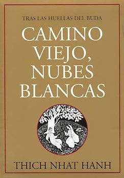 Camino viejo, nubes blancas : tras las huellas del buda