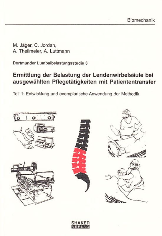 Dortmunder Lumbalbelastungsstudie 3 - Ermittlung der Belastung der Lendenwirbelsäule bei ausgewählten Pflegetätigkeiten mit Patiententransfer