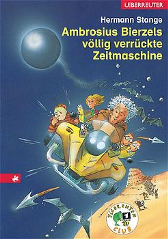 Ambrosius Bierzels völlig verrückte Zeitmaschine