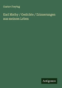 Karl Mathy / Gedichte / Erinnerungen aus meinem Leben