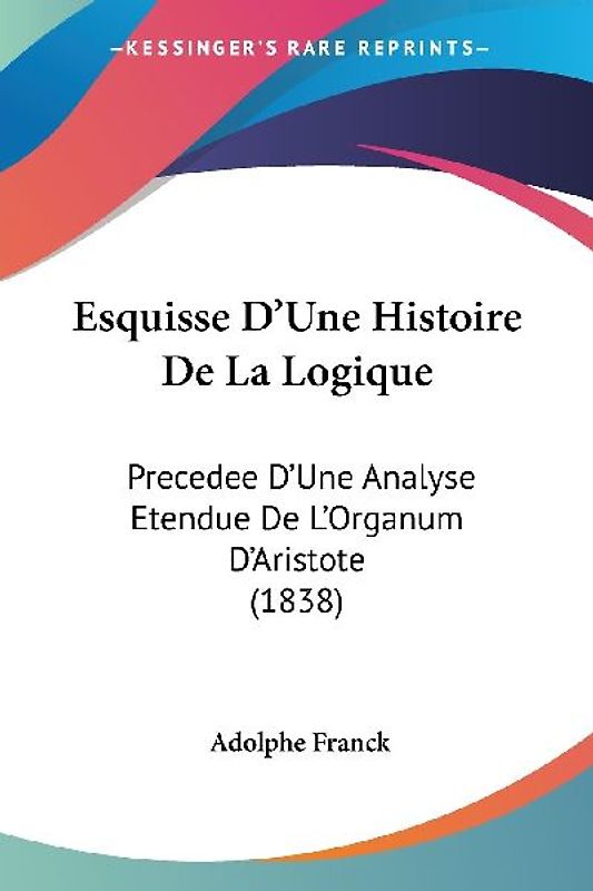 Esquisse D'Une Histoire De La Logique