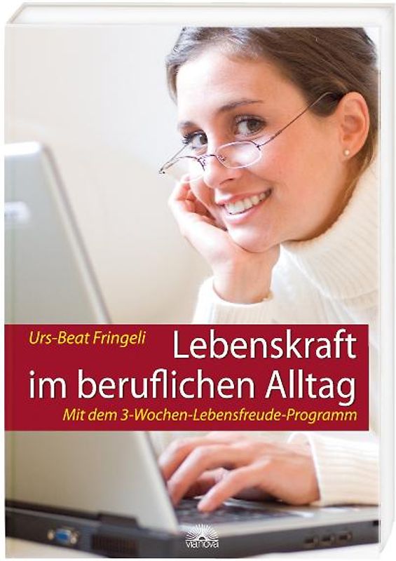 Lebenskraft im beruflichen Alltag