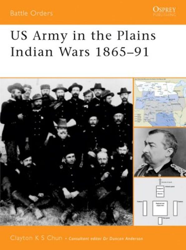 US Army in the Plains Indian Wars 1865-1891 (Battle Orders, Band 5) - Chun, Clayton