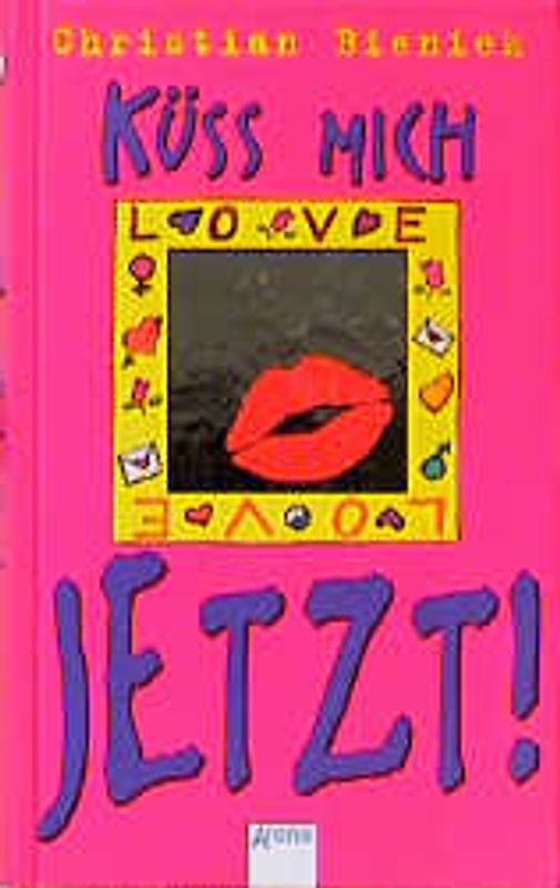 Küss mich - jetzt!