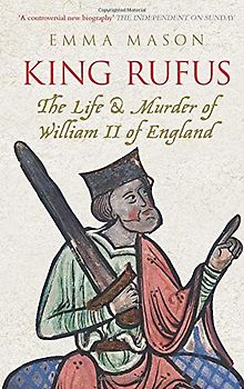 King Rufus: The Life and Murder of William II of England