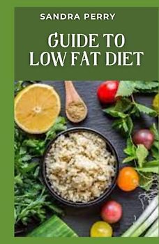 Guide to Low Fat Diet: Low-fat diets limit your fat intake to 30% or less of your total daily calorie intake.