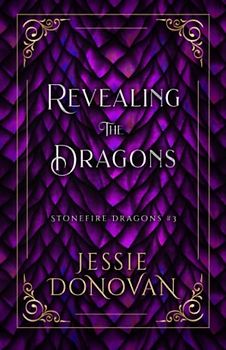 Revealing the Dragons (Stonefire Dragons Special Edition, Band 3)