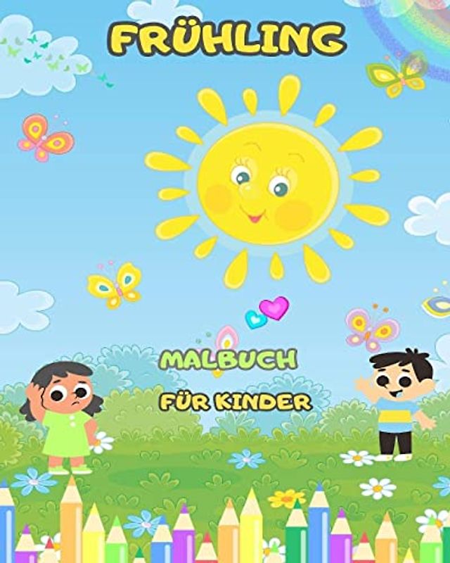 Frühlings-Malbuch für Kinder: Lustige und einfache Malseiten des Frühlings: mit Blumen, Vögeln und vielem mehr für Kinder