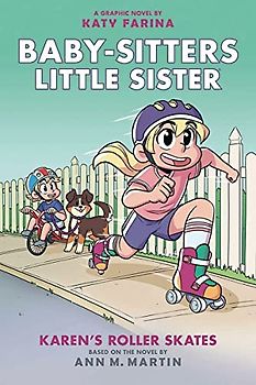Karen's Roller Skates: A Graphic Novel (Baby-Sitters Little Sister #2) (Baby-Sitters Little Sister Graphix)