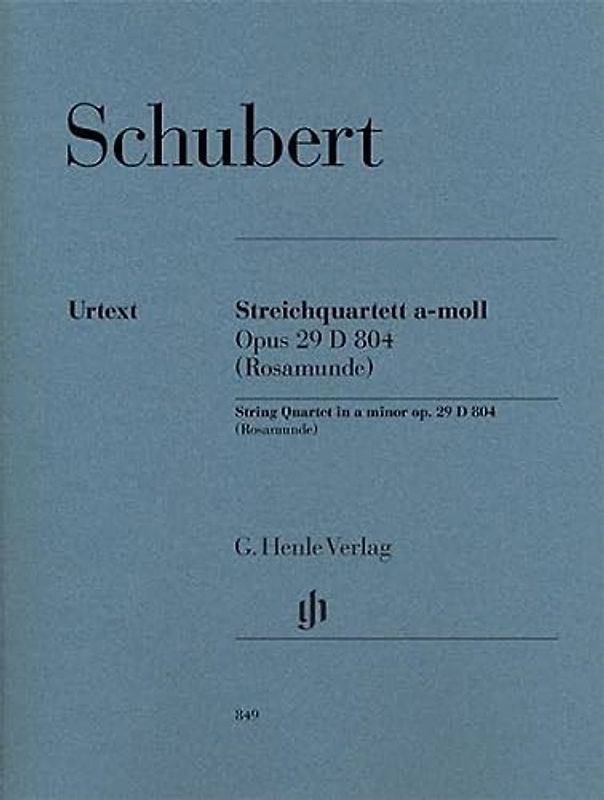 Streichquartett a-moll op. 29 D 804 ''Rosamunde'': Besetzung: Streichquartette (G. Henle Urtext-Ausgabe)