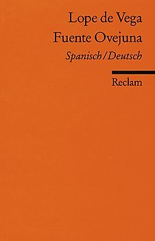 Comedia famosa de Fuente Ovejuna / Das berühmte Drama von Fuente Ovejuna. Schauspiel in drei Akten. Spanisch/Deutsch