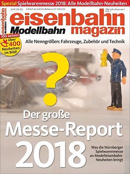 Sonderheft Spielwarenmesse 2018. Der große Modellbahn-Neuheitenreport