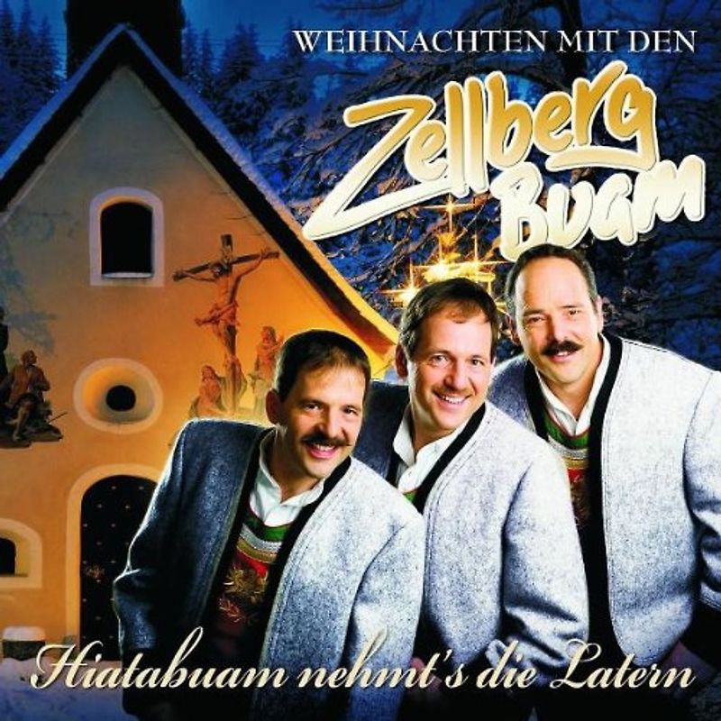 Zellberg Buam - Hiatabuam Nehmt's Die Latern'