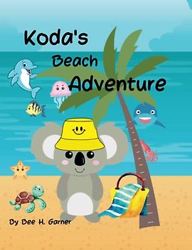 Koda's Beach Adventure: Koda's Beach Adventure: Rhyming 3-6 year old Story and Colouring in Book, Introducing Young Children to Poetry and Rhyme, ... lots of Fun Colouring in all the Sea Animals.