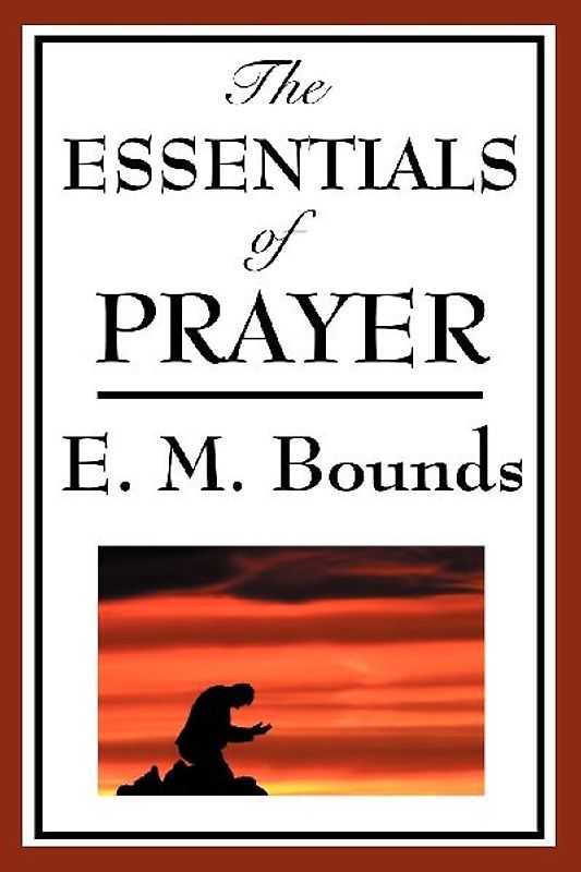 The Essentials of Prayer