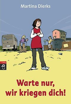 Warte nur, wir kriegen dich!