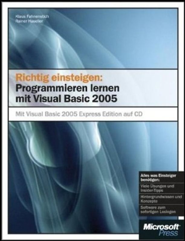 Richtig einsteigen: Programmieren lernen mit Visual  Basic 2005