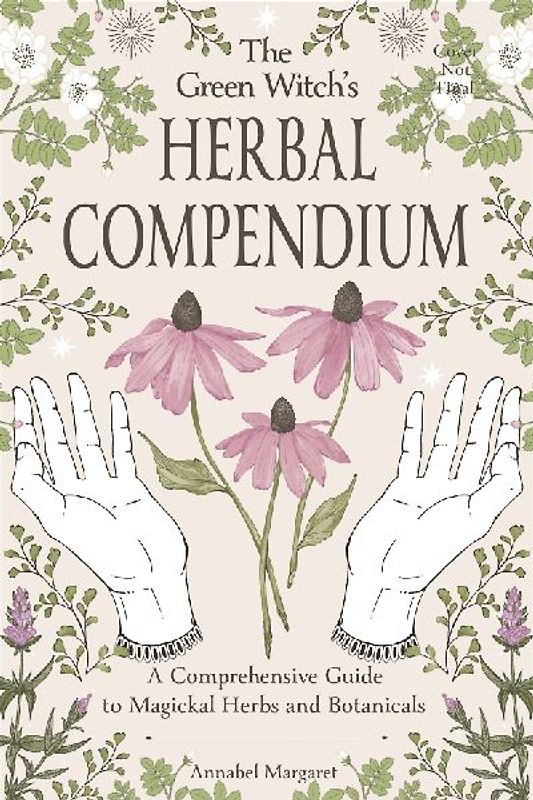The Green Witch's Herbal Compendium