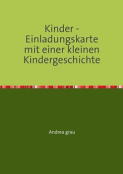 Kinder - Einladungskarte mit einer kleinen Kindergeschichte
