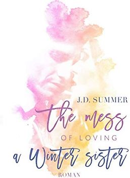 The mess of loving a Winter sister (Die Winter Schwestern, Band 2)