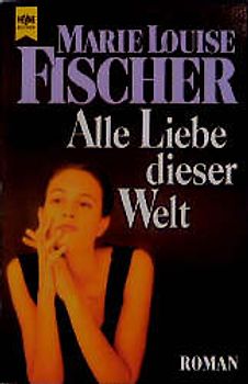 Alle Liebe dieser Welt