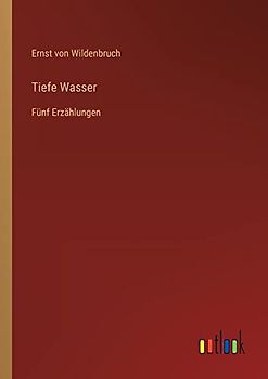 Tiefe Wasser: Fünf Erzählungen