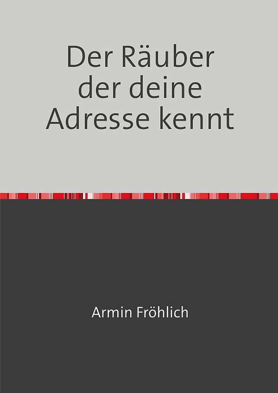 Der Räuber der deine Adresse kennt