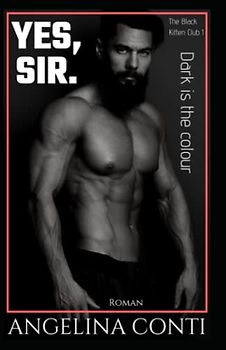 Yes, Sir.: Dark is the colour (The Black Kitten Club, Band 1)