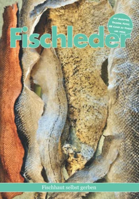 Fischleder: Fischhaut selbst gerben