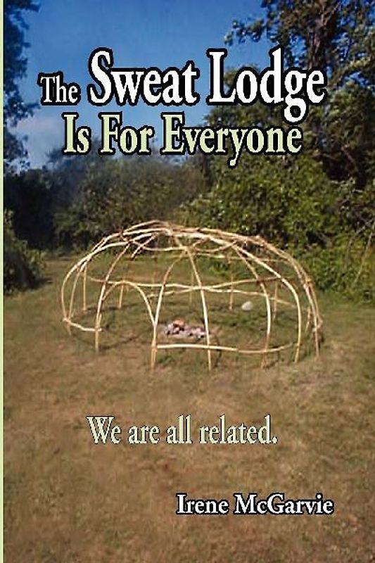 The Sweat Lodge is For Everyone