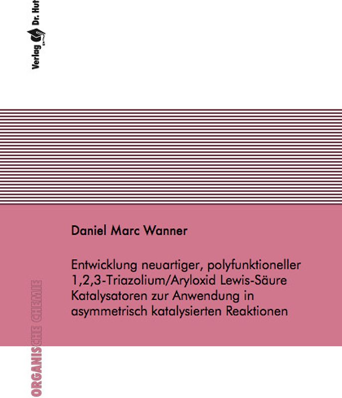 Entwicklung neuartiger, polyfunktioneller 1,2,3-Triazolium/Aryloxid Lewis-Säure Katalysatoren zur Anwendung in asymmetrisch katalysierten Reaktionen