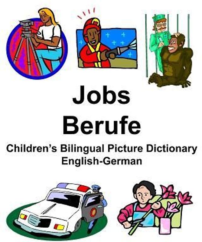 English-German Jobs/Berufe Children's Bilingual Picture Dictionary
