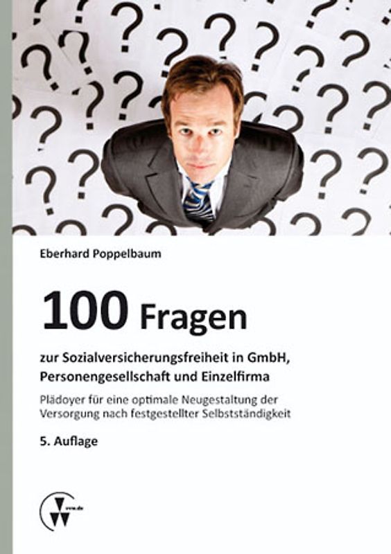 100 Fragen zur Sozialversicherungsfreiheit in GmbH, Personengesellschaft und Einzelfirma